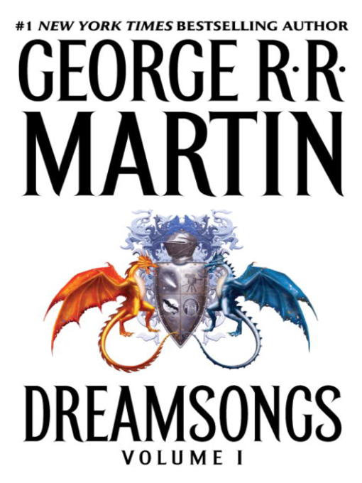 Title details for Dreamsongs, Volume I by George R. R. Martin - Available